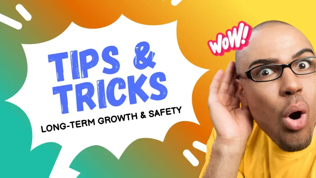 Powerful Tips Long-Term Growth & Safety  